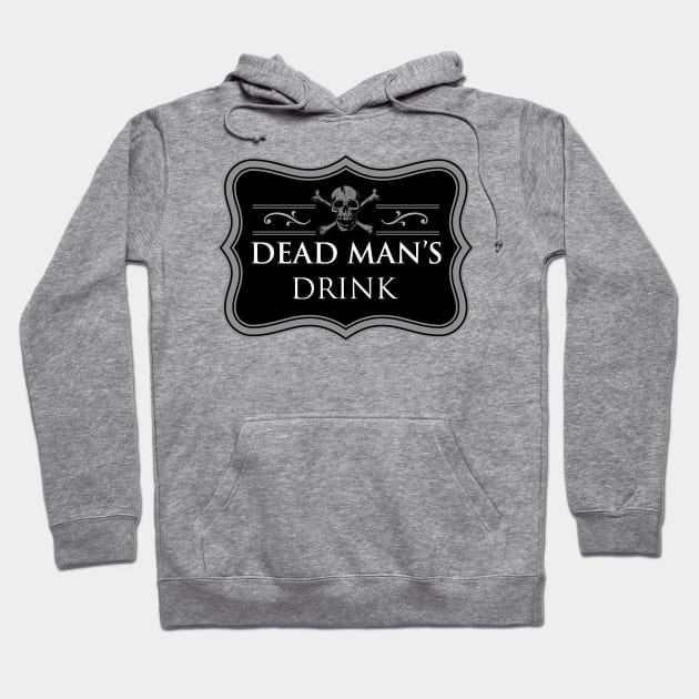 DEAD'S MAN DRINK Hoodie by theanomalius_merch